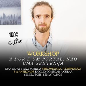 Poster do workshop “A Dor é um Portal, Não uma Sentença” sobre fibromialgia, ansiedade e depressão
